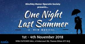 Musical Director for: Hinchley Manor Operatic Society - One Night Last Summer.