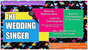 Musical Director for: Hinchley Manor Operatic Society - The Wedding Singer.